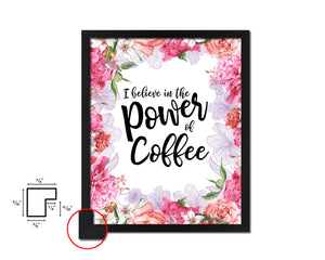 I believe in the power of coffee Quote Framed Artwork Print Wall Decor Art Gifts