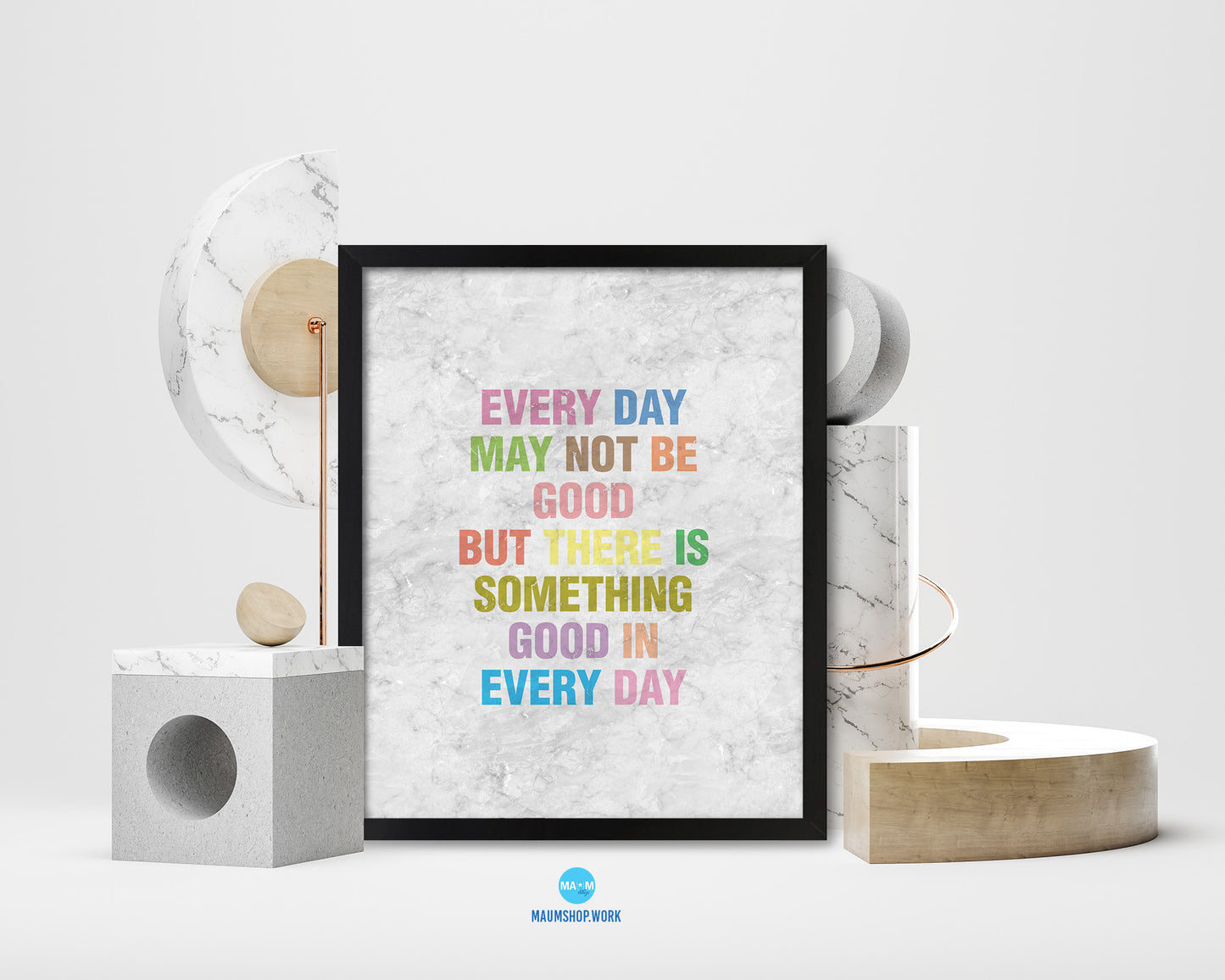 Every day may not be good Quote Framed Print Wall Art Decor Gifts