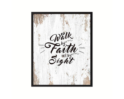 Walk by faith not by sight Quote Framed Print Home Decor Wall Art Gifts
