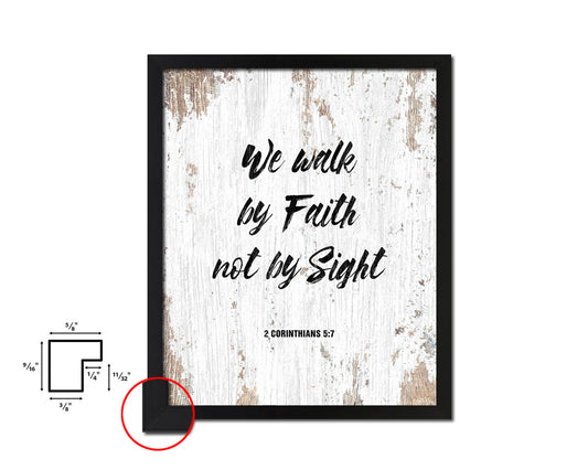 We walk by faith not by sight, 2 Corinthians 5:7 Quote Framed Print Home Decor Wall Art Gifts