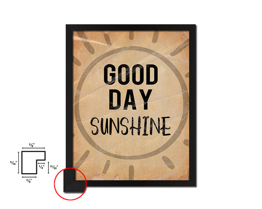Good day sun shine Quote Paper Artwork Framed Print Wall Decor Art