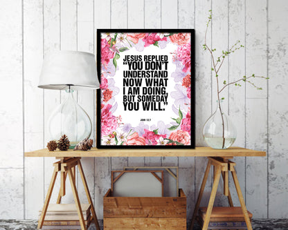 Jesus replied you don't understand now what I am doing Quote Framed Print Wall Art Decor Gifts