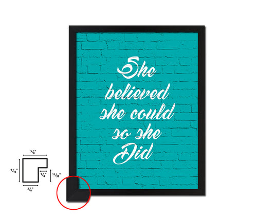 She believed she could so she did Quote Saying Framed Print Home Decor Wall Art Gifts