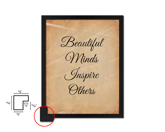 Beautful minds inspire others Quote Paper Artwork Framed Print Wall Decor Art