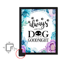 Always kiss your dog goodnight Quote Boho Flower Framed Print Wall Decor Art