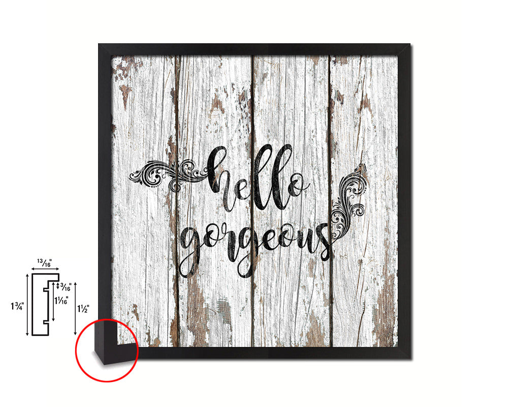 Hello gorgeous Quote Framed Print Home Decor Wall Art Gifts