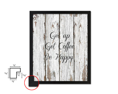 Get up get coffee be happy Quote Framed Artwork Print Wall Decor Art Gifts