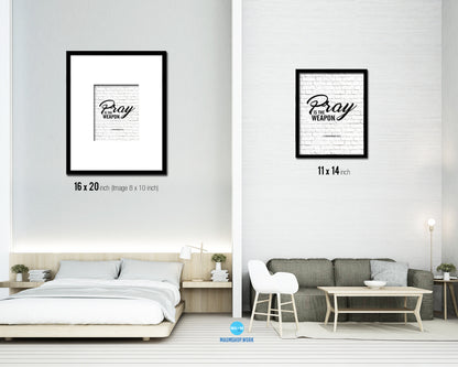 Pray is the weapon, 2 Corinthians 10:4 Quote Framed Print Home Decor Wall Art Gifts