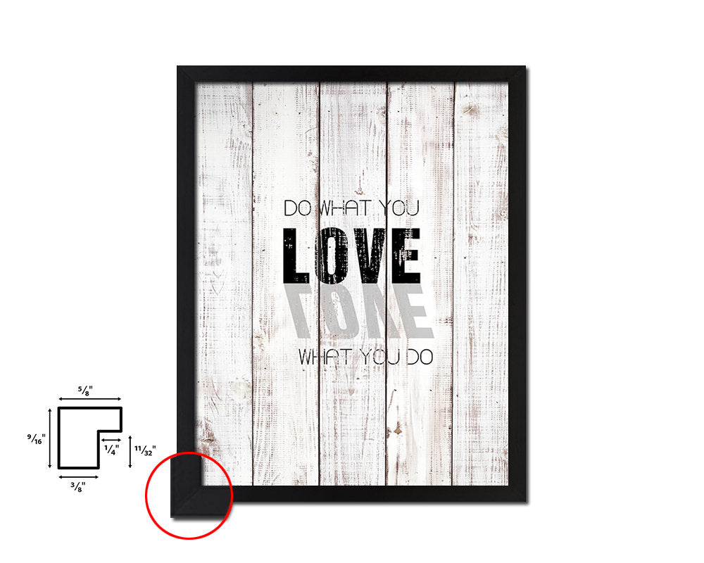 Do what you Love, Love what you do White Wash Quote Framed Print Wall Decor Art