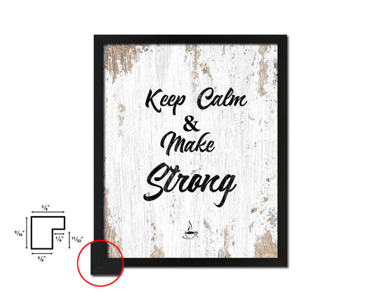 Keep calm & make strong Quote Framed Artwork Print Wall Decor Art Gifts