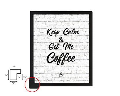 Keep calm & get me a coffee Quote Framed Artwork Print Wall Decor Art Gifts