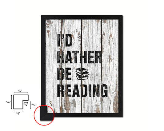 I'd rather be reading Quote Framed Print Home Decor Wall Art Gifts