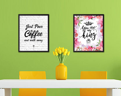 Just pour the coffee & walk away Quote Framed Artwork Print Wall Decor Art Gifts