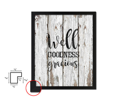 Well Goodness gracious Quote Framed Artwork Print Home Decor Wall Art Gifts