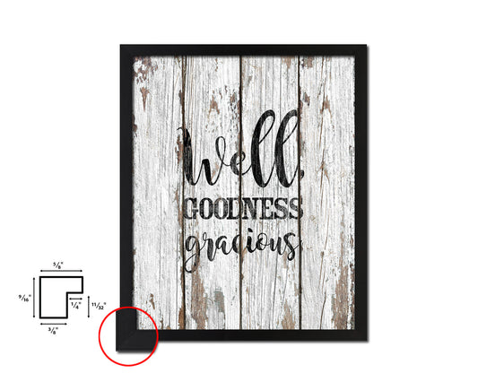 Well Goodness gracious Quote Framed Artwork Print Home Decor Wall Art Gifts