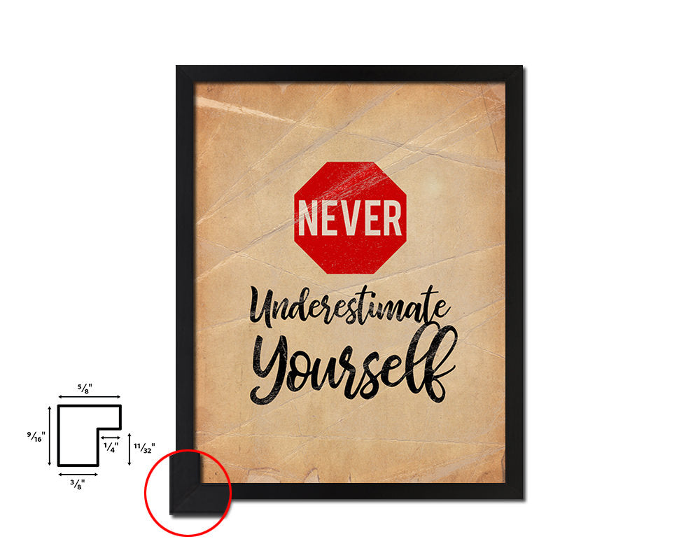 Never under estimate yourself Quote Paper Artwork Framed Print Wall Decor Art