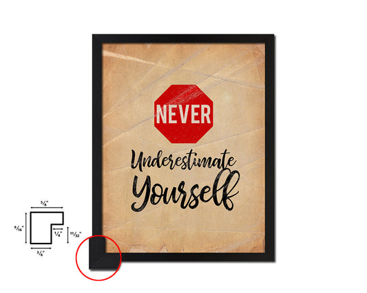 Never under estimate yourself Quote Paper Artwork Framed Print Wall Decor Art