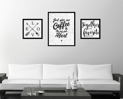 Just give me coffee and no one gets hurt Quote Framed Artwork Print Wall Decor Art Gifts