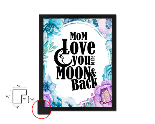 Mom love you to the moon and back Quote Boho Flower Framed Print Wall Decor Art