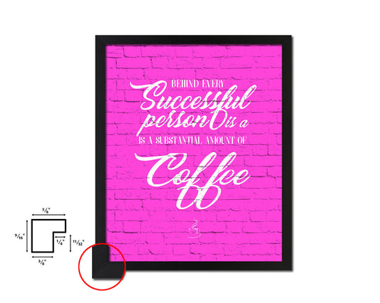 Behind every successful person Quotes Framed Print Home Decor Wall Art Gifts