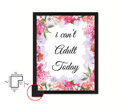 I can't adult today Quote Framed Print Home Decor Wall Art Gifts