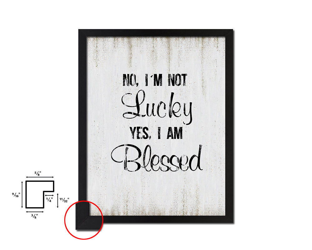 No I'm not lucky yes I'm blessed Quote Wood Framed Print Wall Decor Art