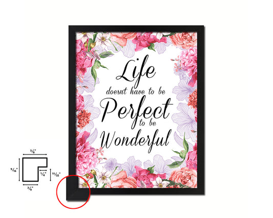 Life doesn't have to be perfect to be wonderful Quote Framed Print Home Decor Wall Art Gifts