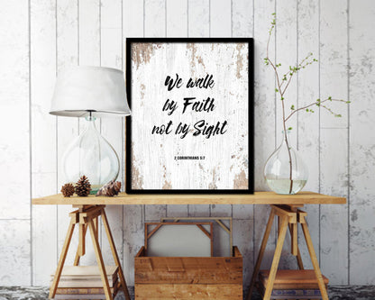 We walk by faith not by sight, 2 Corinthians 5:7 Quote Framed Print Home Decor Wall Art Gifts
