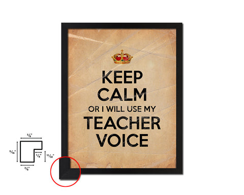 Keep calm or I will use my teacher voice Quote Paper Artwork Framed Print Wall Decor Art