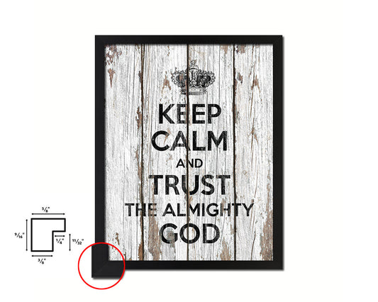 Keep calm and trust the alimighty God Quote Framed Print Home Decor Wall Art Gifts