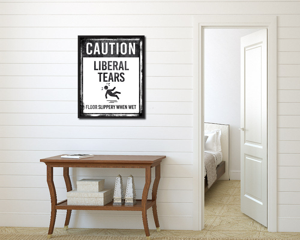 Caution Liberal tears floor slippery when wet Notice Danger Sign Framed Print Wall Decor Art Gifts