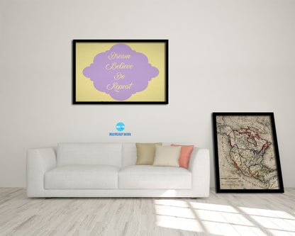 Dream believe do repeat Quote Framed Print Wall Decor Art Gifts
