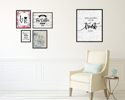 When I am afraid I put my trust in you Quote Framed Print Home Decor Wall Art Gifts