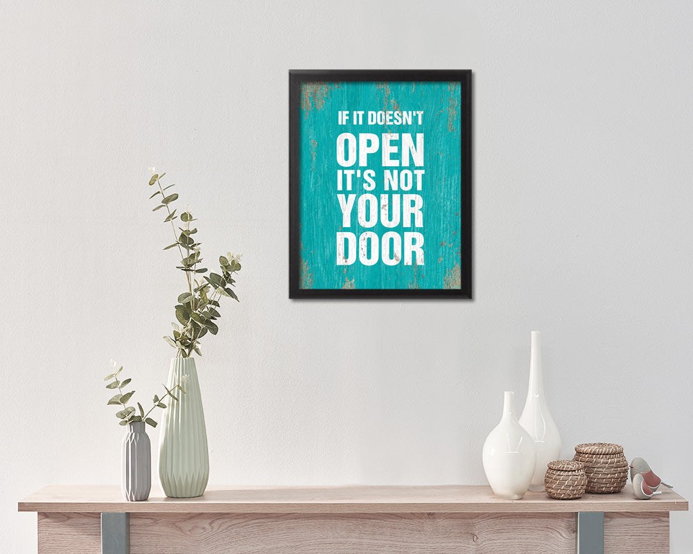 If it doesn't open its not your door Quote Framed Print Home Decor Wall Art Gifts