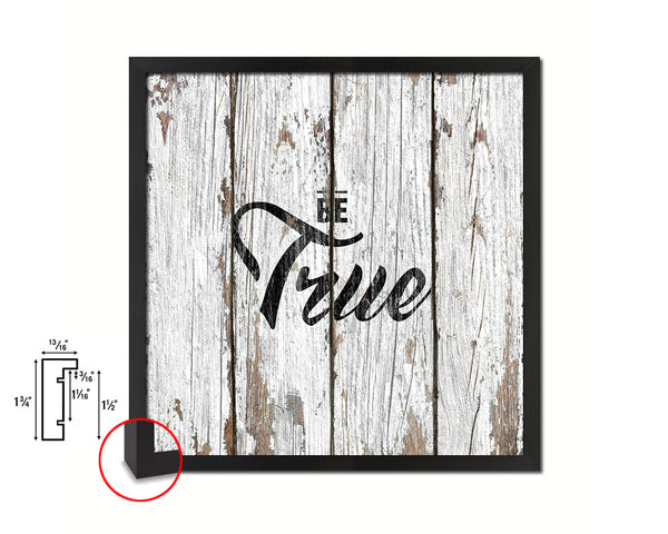 Be True Quote Framed Print Home Decor Wall Art Gifts