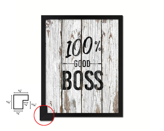 100% Good boss Quote Framed Print Home Decor Wall Art Gifts
