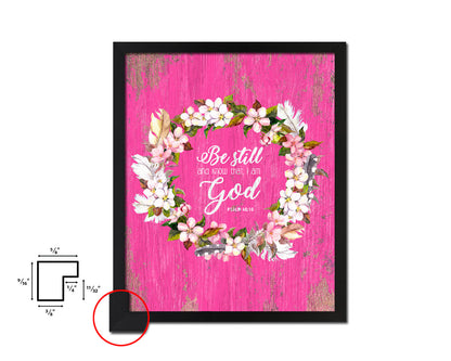 Be still and know that I am God, Psalm 46:10 Quote Framed Print Home Decor Wall Art Gifts