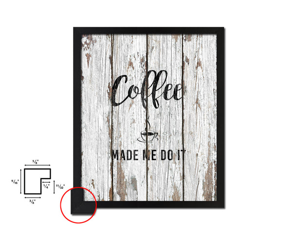 Coffee made me do it Quote Framed Artwork Print Wall Decor Art Gifts