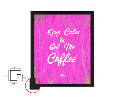 Keep calm & get me a coffee Quotes Framed Print Home Decor Wall Art Gifts