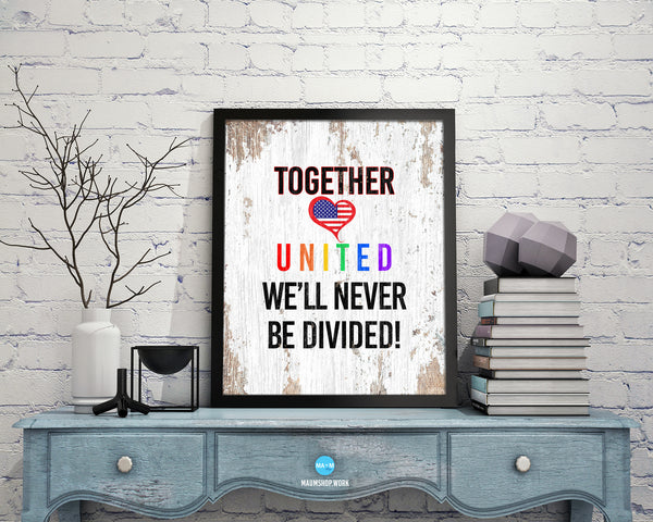 Together united we'll never be divided Rainbow Pride Peace Right Justice Poster Art