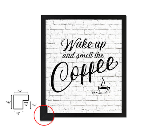 Wake up and smell the coffee Quote Framed Artwork Print Wall Decor Art Gifts