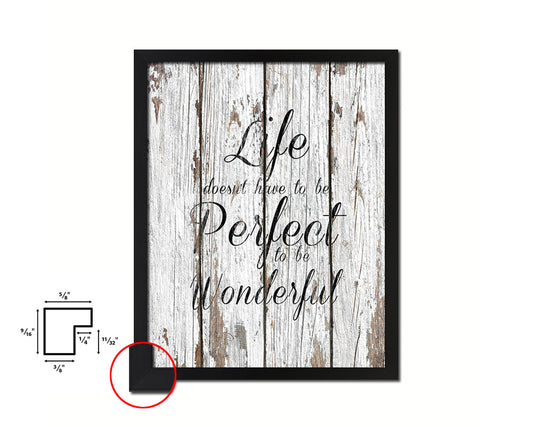 Life doesn't have to be perfect to be wonderful Quote Framed Print Home Decor Wall Art Gifts