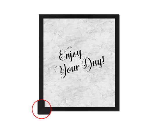 Enjoy your day Quote Framed Print Wall Art Decor Gifts