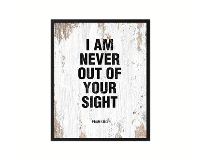 I am never out of your sight, Psalm 139:3 Quote Wood Framed Print Home Decor Wall Art Gifts