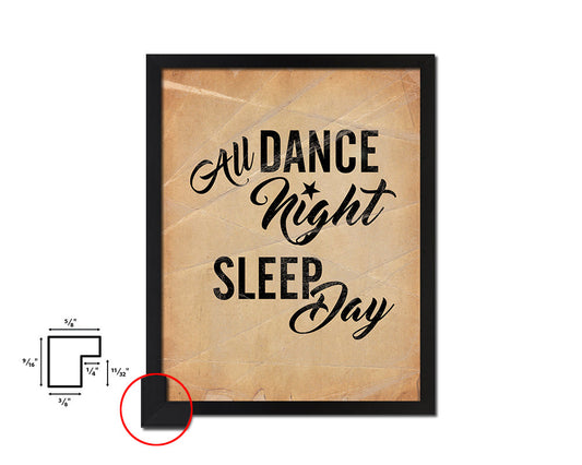 Dance all night sleep all day Quote Paper Artwork Framed Print Wall Decor Art