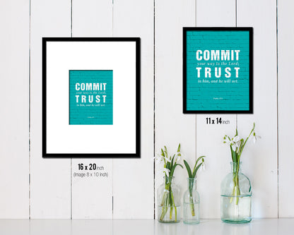 Commit your way to the Lord Quote Framed Print Home Decor Wall Art Gifts