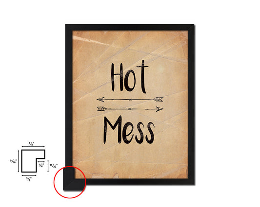 Hot Mess Quote Paper Artwork Framed Print Wall Decor Art