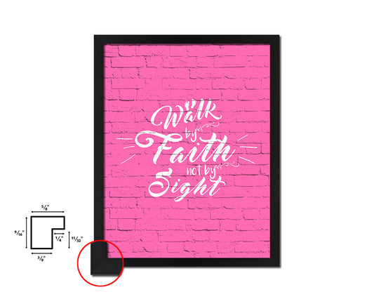 Walk by faith not by sight Quote Saying Framed Print Home Decor Wall Art Gifts