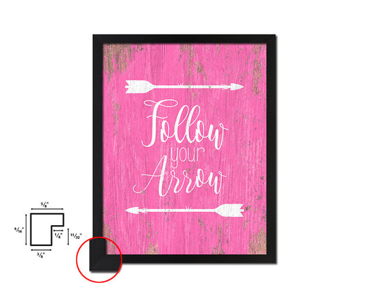 Follow your arrow Quote Framed Print Home Decor Wall Art Gifts