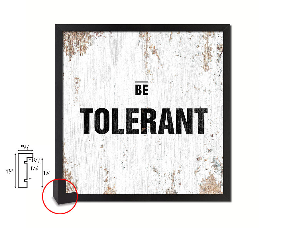Be Tolerant Quote Framed Print Home Decor Wall Art Gifts
